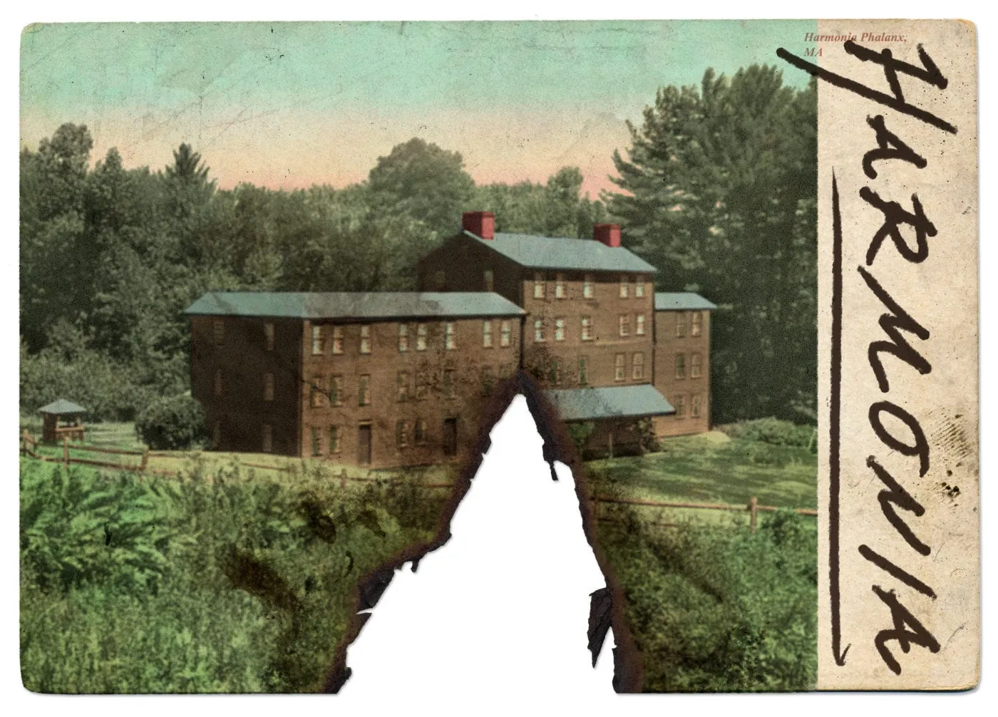 Vintage hand-tinted postcard of the Harmonia Phalanx buildings in Massachusetts, torn through the center with 'Harmonia' handwritten along the edge